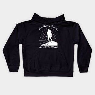 So Many Trails, So Little Time Kids Hoodie